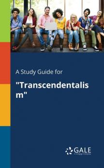 A Study Guide for "Transcendentalism"