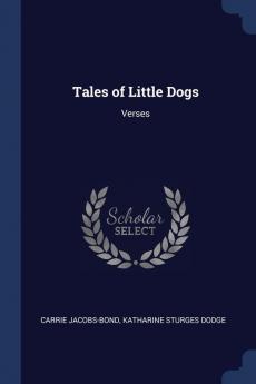 Tales of Little Dogs: Verses