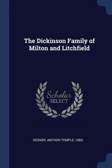 The Dickinson Family of Milton and Litchfield