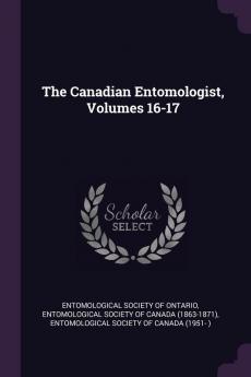 The Canadian Entomologist Volumes 16-17