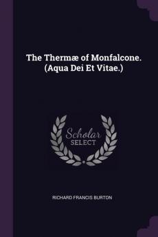 The Thermæ Of Monfalcone. (Aqua Dei Et Vitae.)