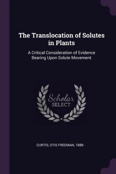 The Translocation of Solutes in Plants