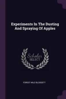 Experiments in the Dusting and Spraying of Apples