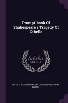 Prompt-book Of Shakespeare's Tragedy Of Othello