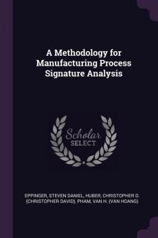 A Methodology for Manufacturing Process Signature Analysis