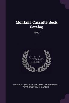 Montana Cassette Book Catalog: 1990