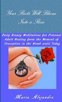 Your Roots Will Bloom into a Rose