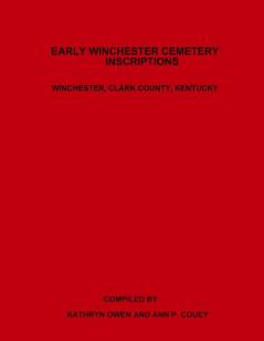 Early Winchester Cemetery Inscriptions Winchester Clark County Kentucky