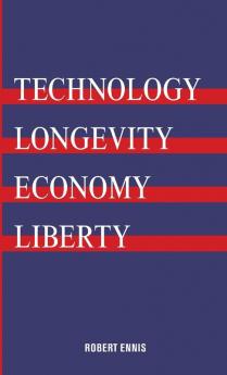 Technology Longevity Economy Liberty