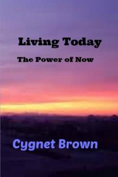 Living Today The Power of Now
