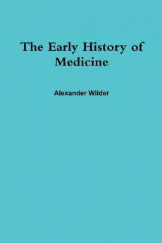 The Early History of Medicine