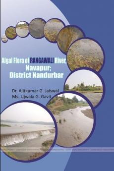 ALGAL FLORA OF RANGAWALI RIVER NAVAPUR; DISTRICT NANDURBAR