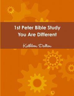 1st Peter Bible Study   You Are Different