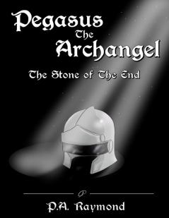 Pegasus the Archangel The Stone of The End