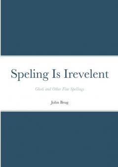 Speling Is Irevelent
