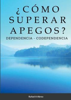 ��C��MO SUPERAR APEGOS?