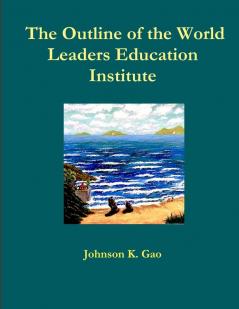 The Outline of the World Leaders Education Institute