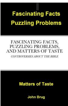 FASCINATING FACTS PUZZLING PROBLEMS AND MATTERS OF TASTE