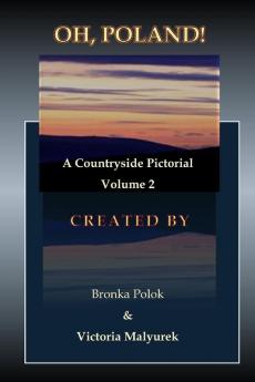 Oh Poland! A Countryside Pictorial Volume Two
