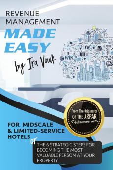 REVENUE MANAGEMENT MADE EASY for Midscale and Limited-Service Hotels