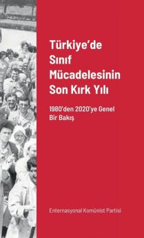Türkiye'de Sınıf Mücadelesinin Son Kırk Yılı