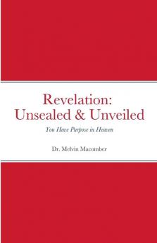 Revelation  Unsealed & Unveiled