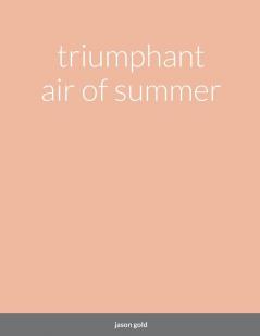 triumphant air of summer