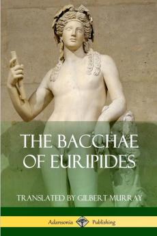 The Bacchae of Euripides