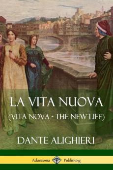 La Vita Nuova (Vita Nova - The New Life)