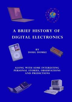 A Brief History of  Digital Electronics