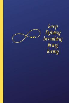 Keep Fighting Living and Loving Journal