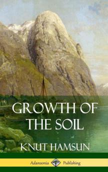 Growth of the Soil (Hardcover)