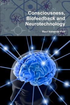 Consciousness Biofeedback and Neurotechnology