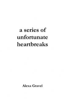 a series of unfortunate heartbreaks