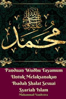 Panduan Wudhu Tayamum Untuk Melaksanakan Ibadah Shalat Sesuai Syariah Islam