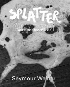 Splatter: The Hidden Art in Bird Droppings