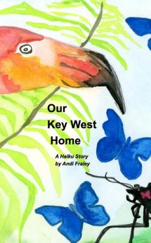 Our Key West Home: A Haiku Story