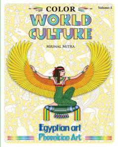 Color World Culture Volume-3: Egyptian Art Phoenician Art