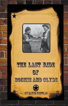 The Last Ride Of Bonnie and Clyde