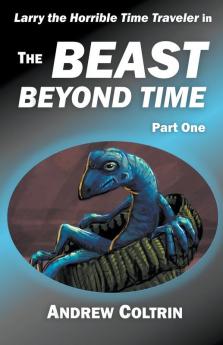 The Beast Beyond Time Part One