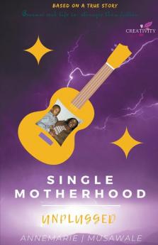 Single Motherhood Unplugged
