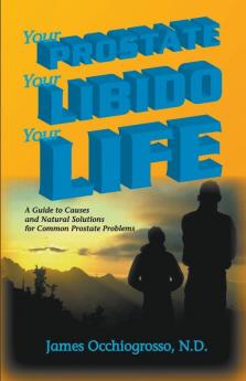 Your Prostate Your Libido Your Life