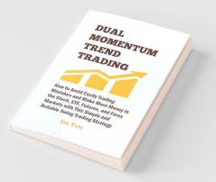 Dual Momentum Trend Trading