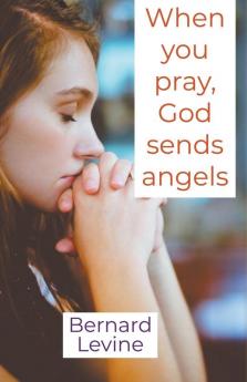 When You Pray God Sends Angels