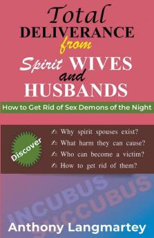 Total Deliverance from Spirit Wives and Husbands