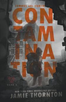Contamination (Zombies Are Human Book One)