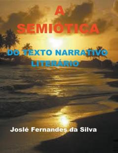 A Semi��tica do Texto Narrativo Liter��rio