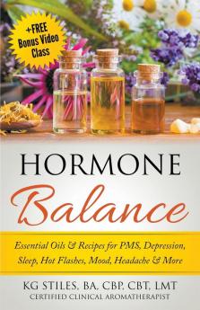 Hormone Balance Essential Oils & Recipes for PMS Depression Sleep Hot Flashes Mood Headache & More