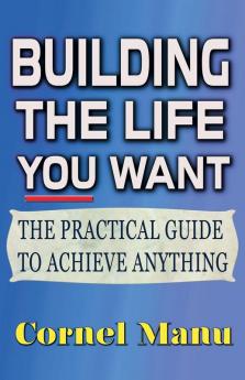 Building The Life You Want