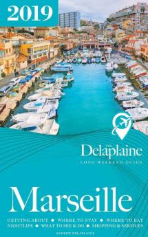 Marseille - The Delaplaine 2019 Long Weekend Guide